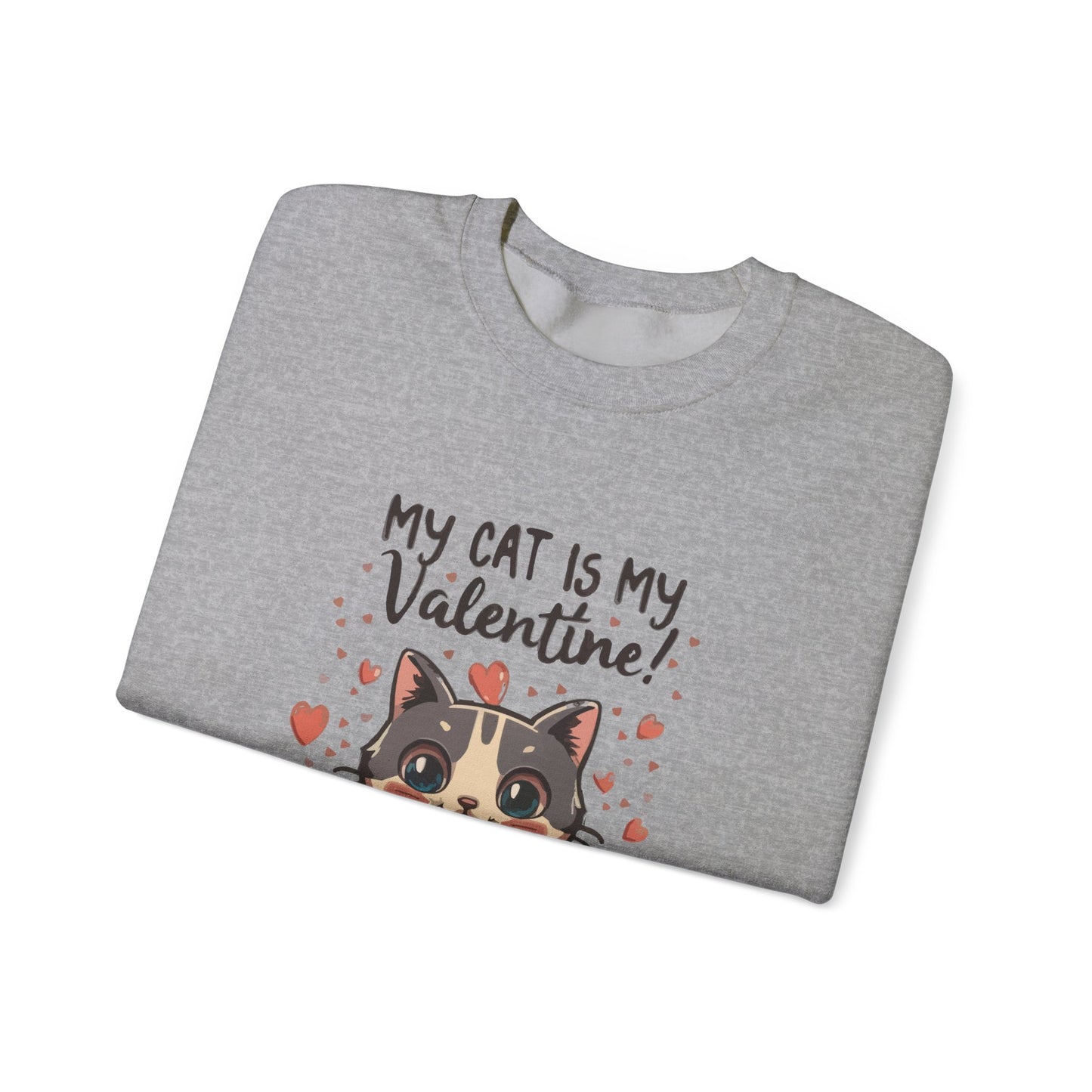 Cute Funny Cat Cartoon My Cat is My Valentine Meme Crewneck Sweatshirt