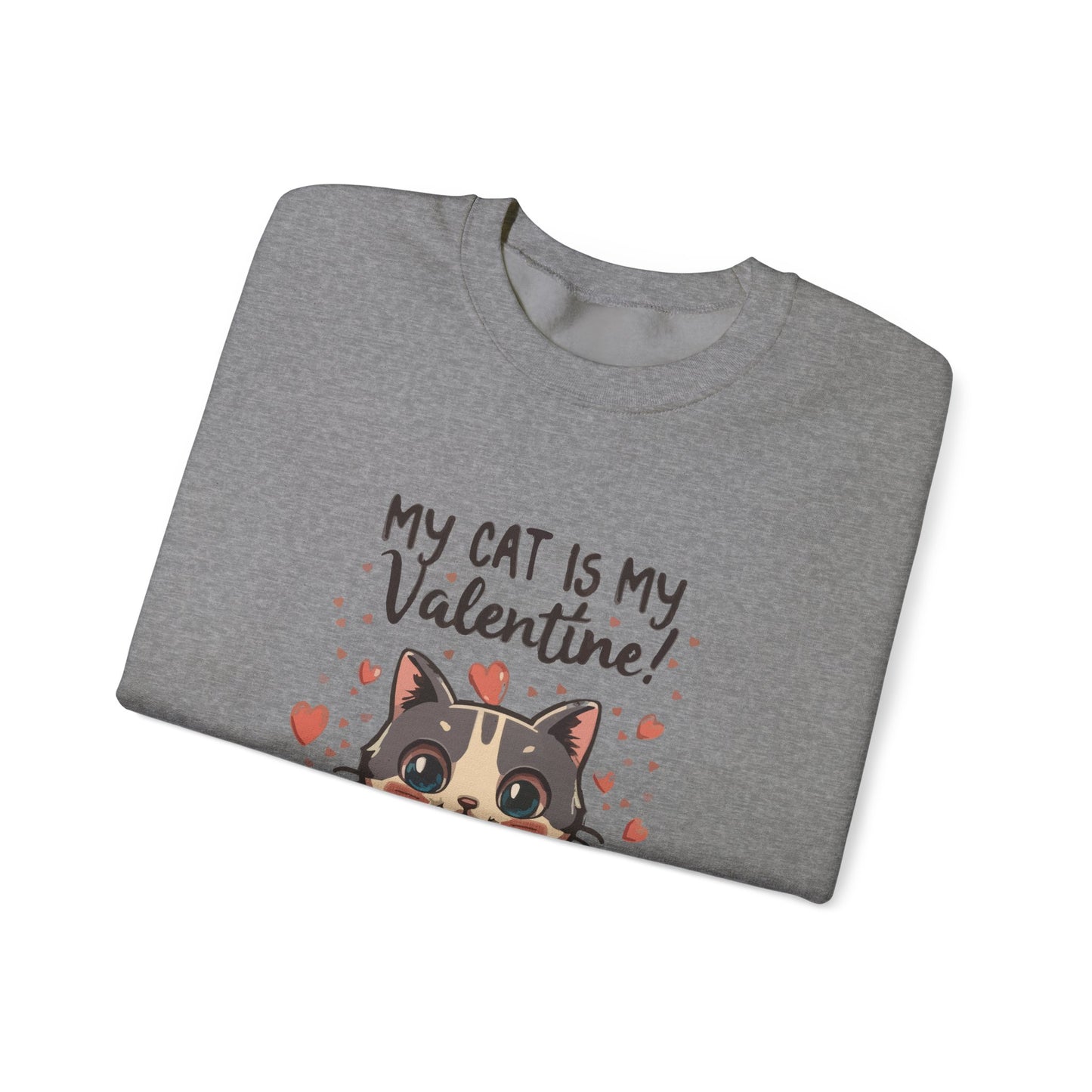 Cute Funny Cat Cartoon My Cat is My Valentine Meme Crewneck Sweatshirt