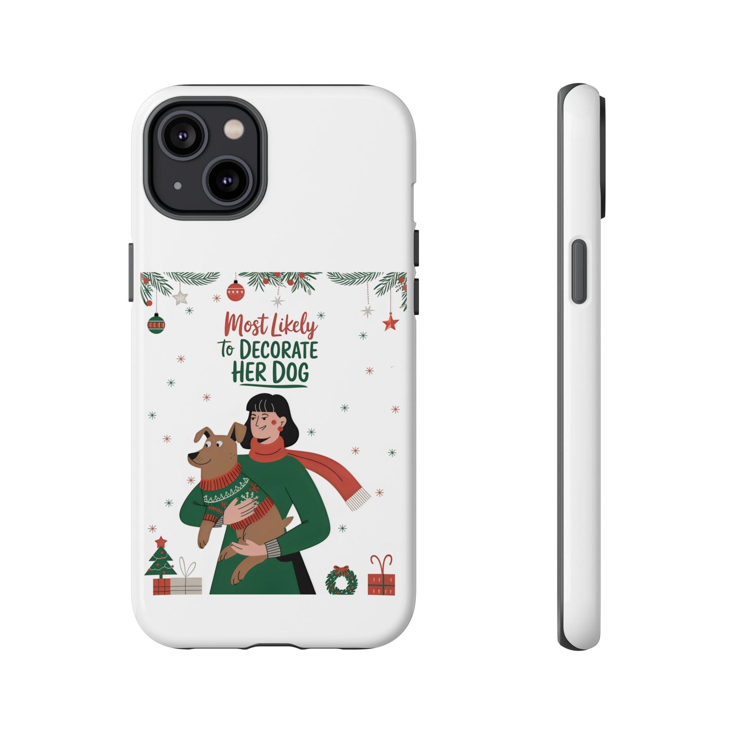 Cute Dog Cartoon Most Likely to Decorate Her Dog Christmas Meme iPhone Tough Cases