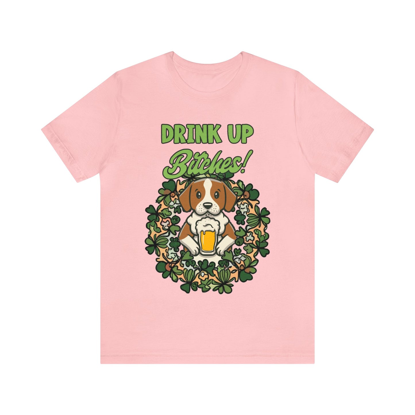 Cute Dog Cartoon St Patrick's Day Drink up Bitches Unisex Jersey Short Sleeve Tee