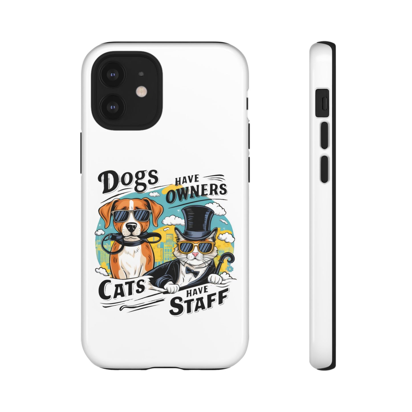 Cute Funny Dogs Have Owners Cats Have Staff Meme Cartoon iPhone Tough Cases