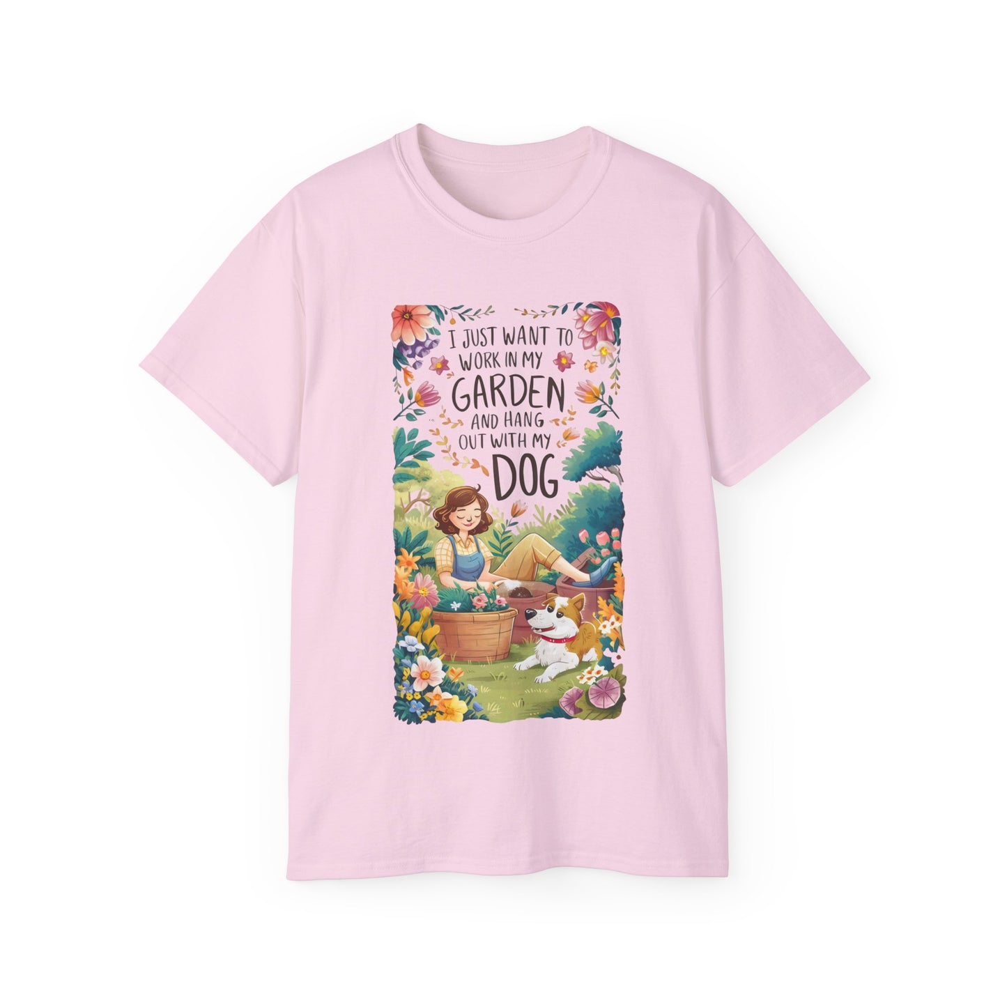 I Just Want to Work in My Garden and Hang Out with My Dog Organic T-Shirt