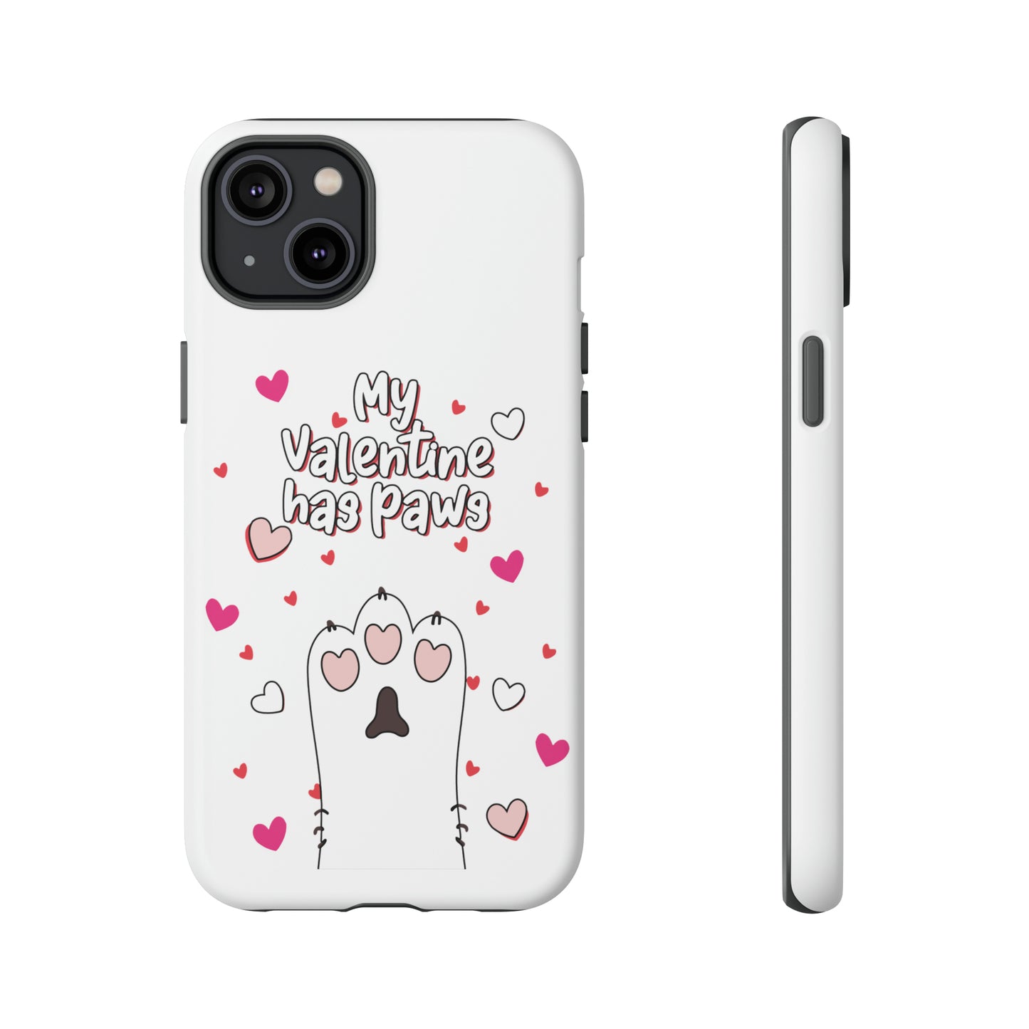 Cute Funny My Valentine Has Paws Tough Cases