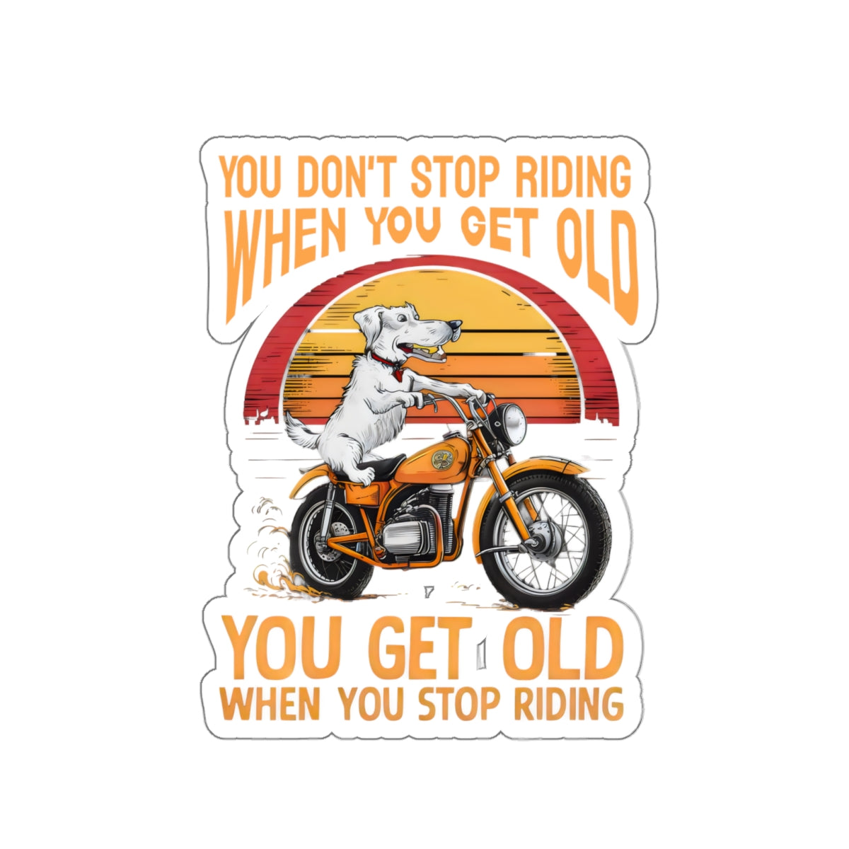 Cute Funny Cartoon You Don't Stop Riding When You Get Old  Meme Kiss-cut Stickers