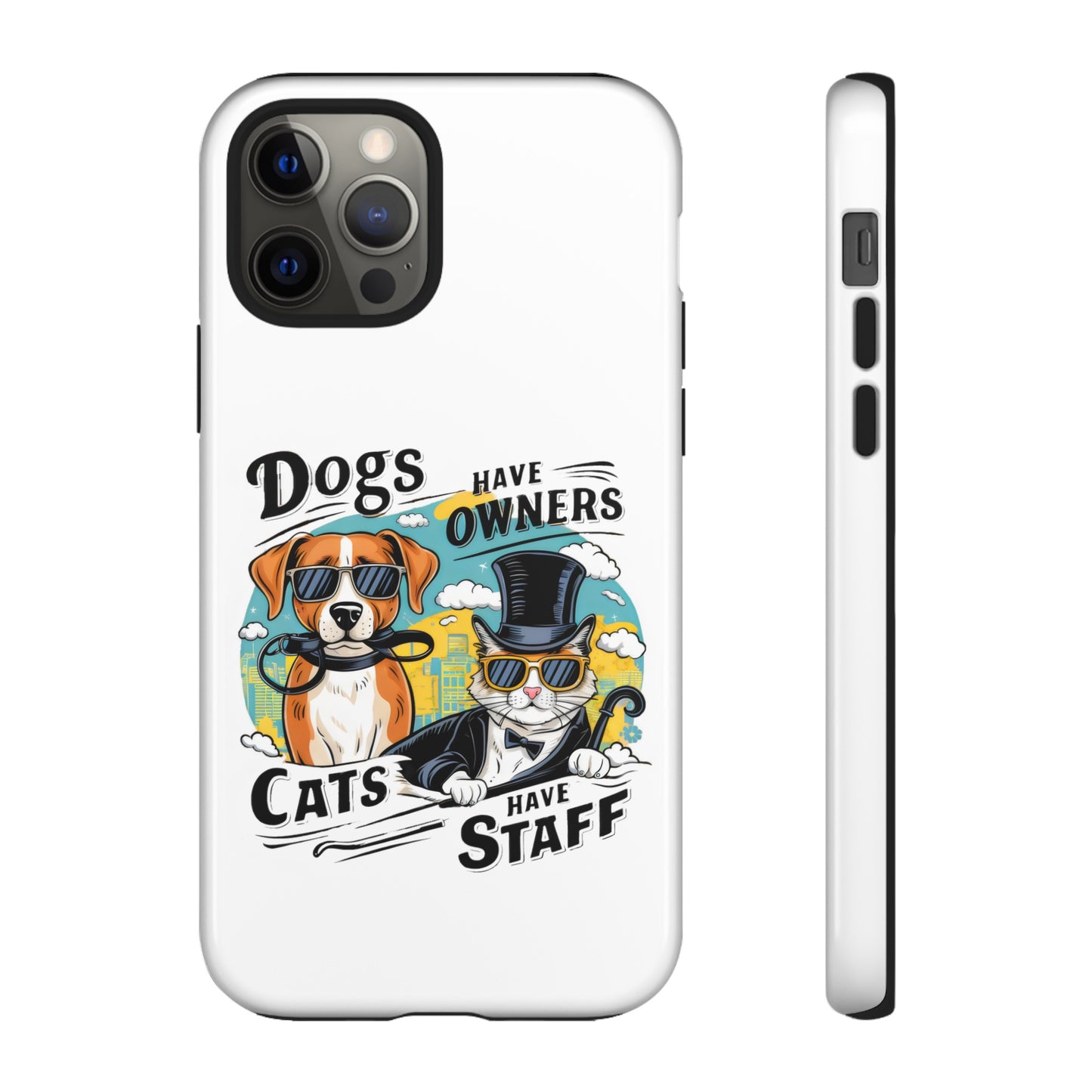 Cute Funny Dogs Have Owners Cats Have Staff Meme Cartoon iPhone Tough Cases