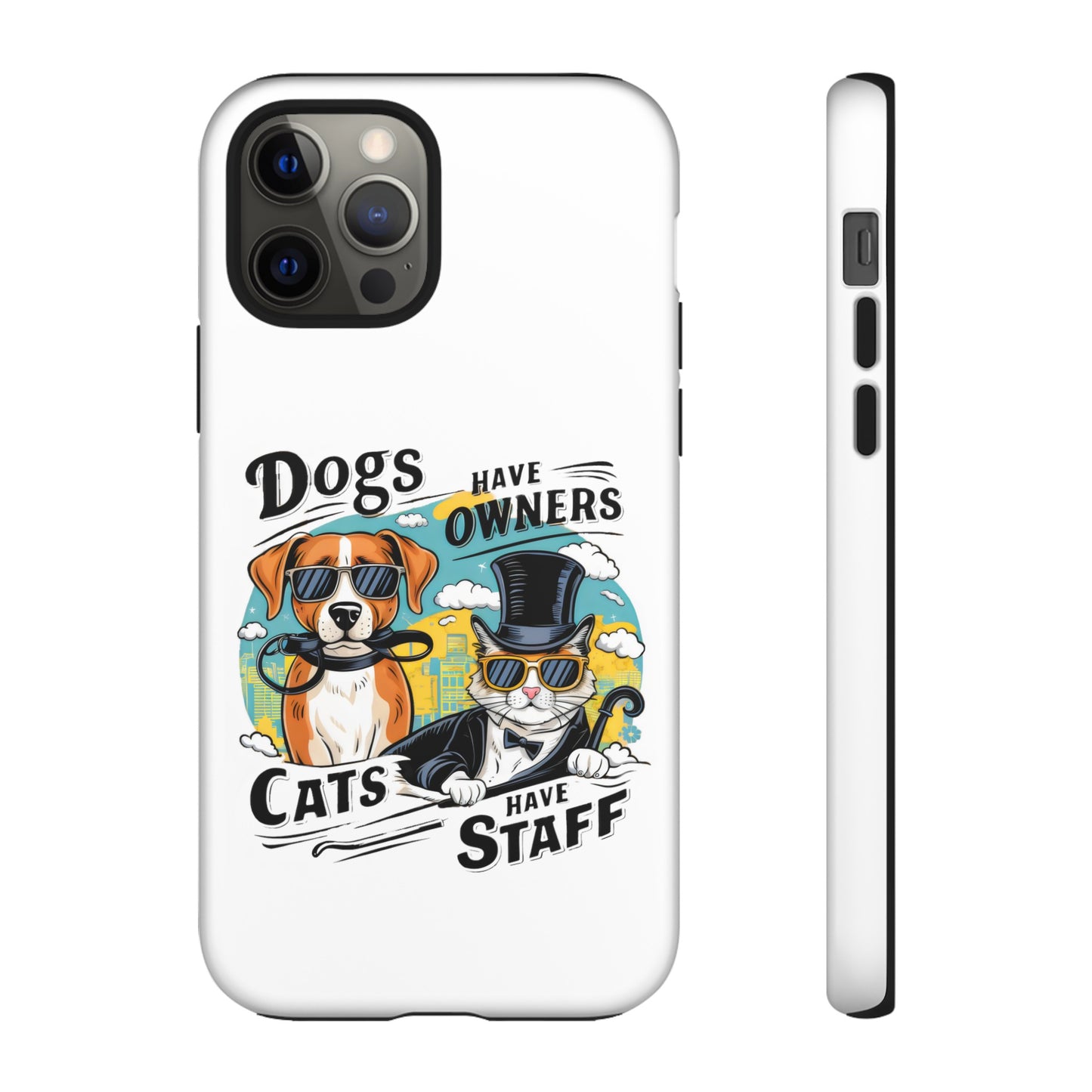 Cute Funny Dogs Have Owners Cats Have Staff Meme Cartoon iPhone Tough Cases