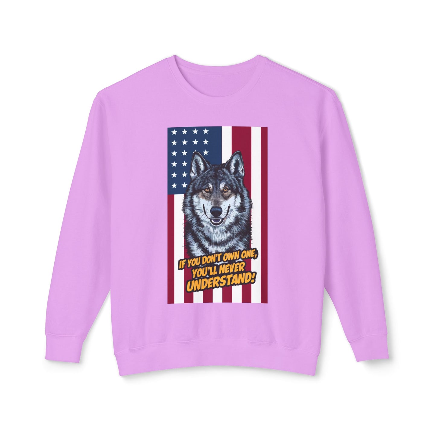 Dog Lover Crewneck Sweatshirt - If You Don't Own One, You'll Never Understand