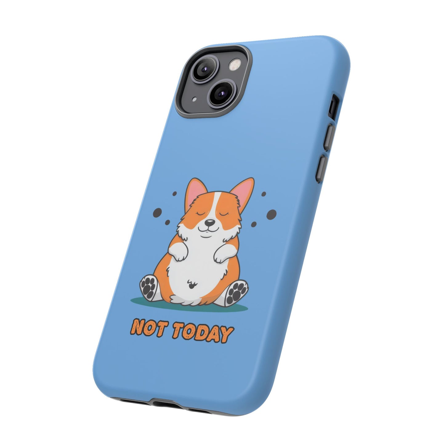 Cute Funny Corgi Dog Not Today Meme iPhone Tough Cases