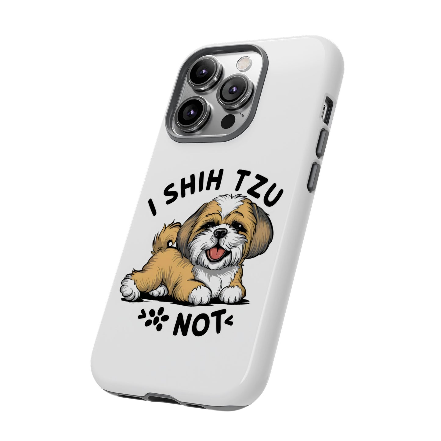 Cute Funny Cartoon I Shih Tzu Not Dog Meme iPhone Tough Cases