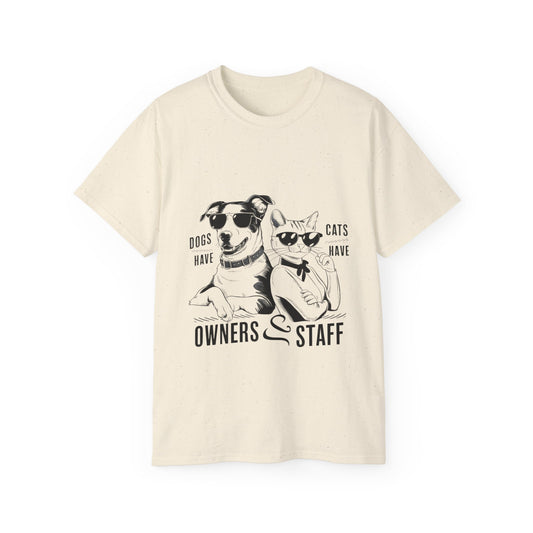 Cute Funny Dogs Have Owners Cats Have Staff Meme Unisex Organic T-Shirt
