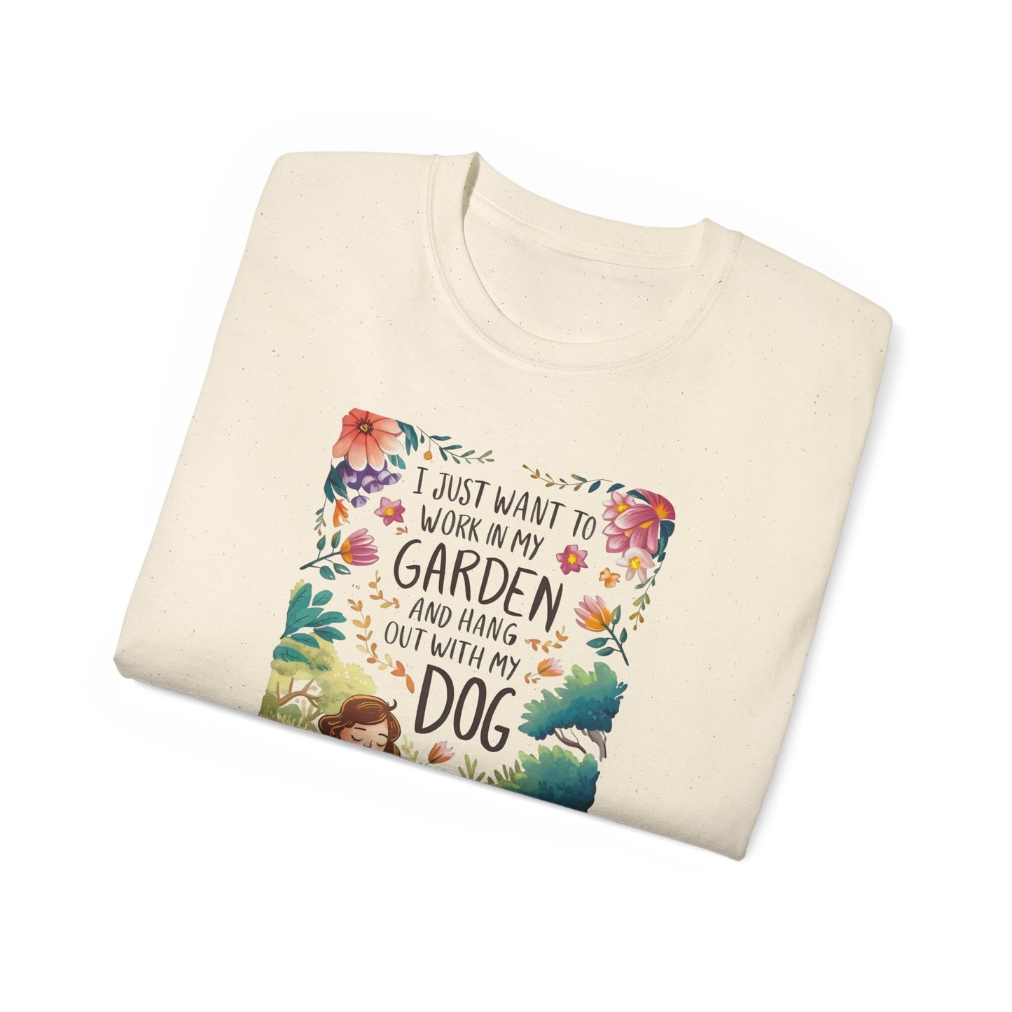 I Just Want to Work in My Garden and Hang Out with My Dog Organic T-Shirt