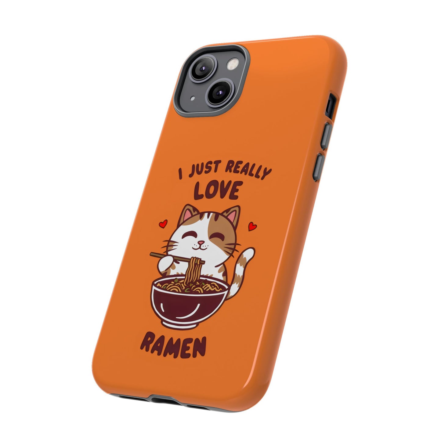 Cute Cat Cartoon I Just Really Love Ramen iPhone Tough Cases