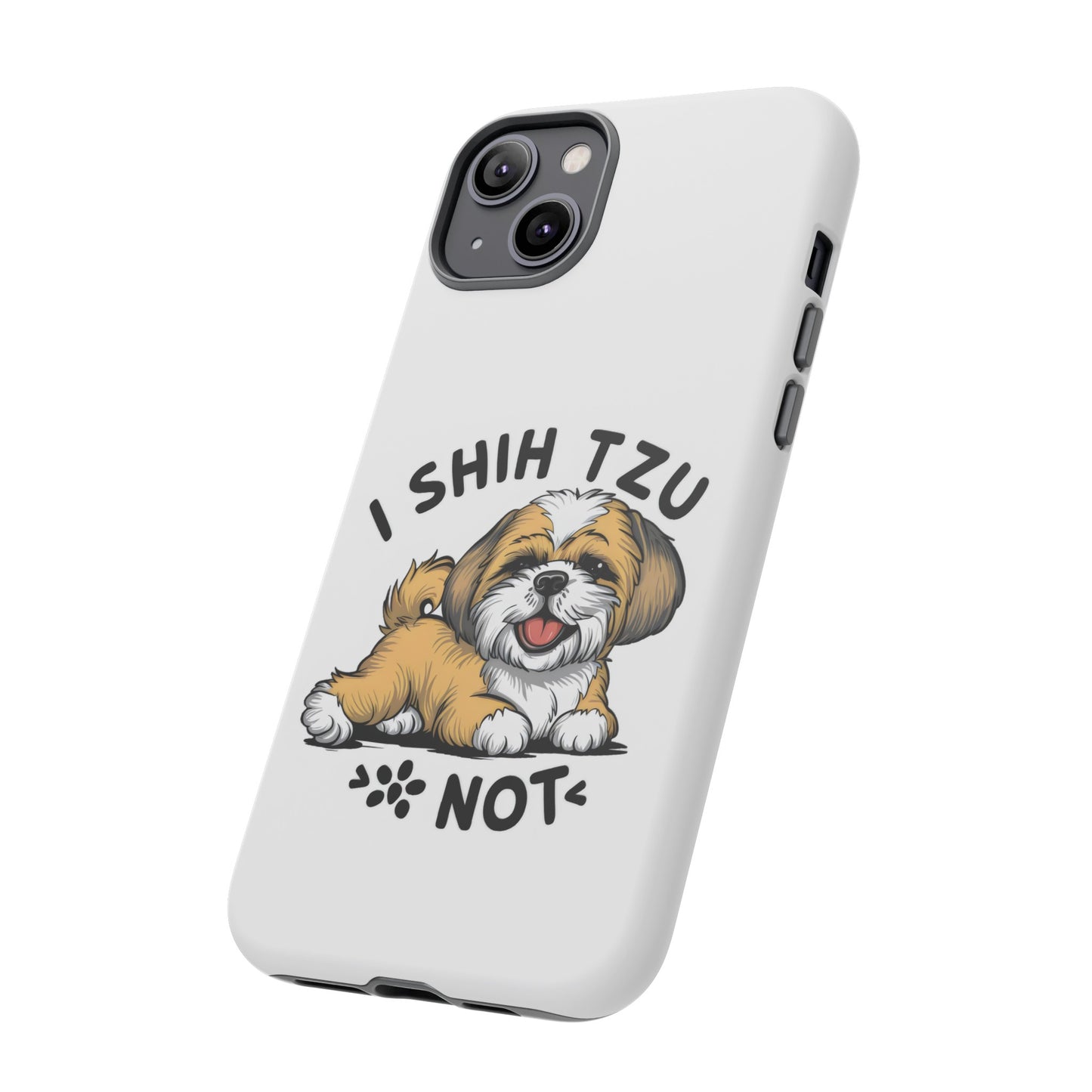 Cute Funny Cartoon I Shih Tzu Not Dog Meme iPhone Tough Cases