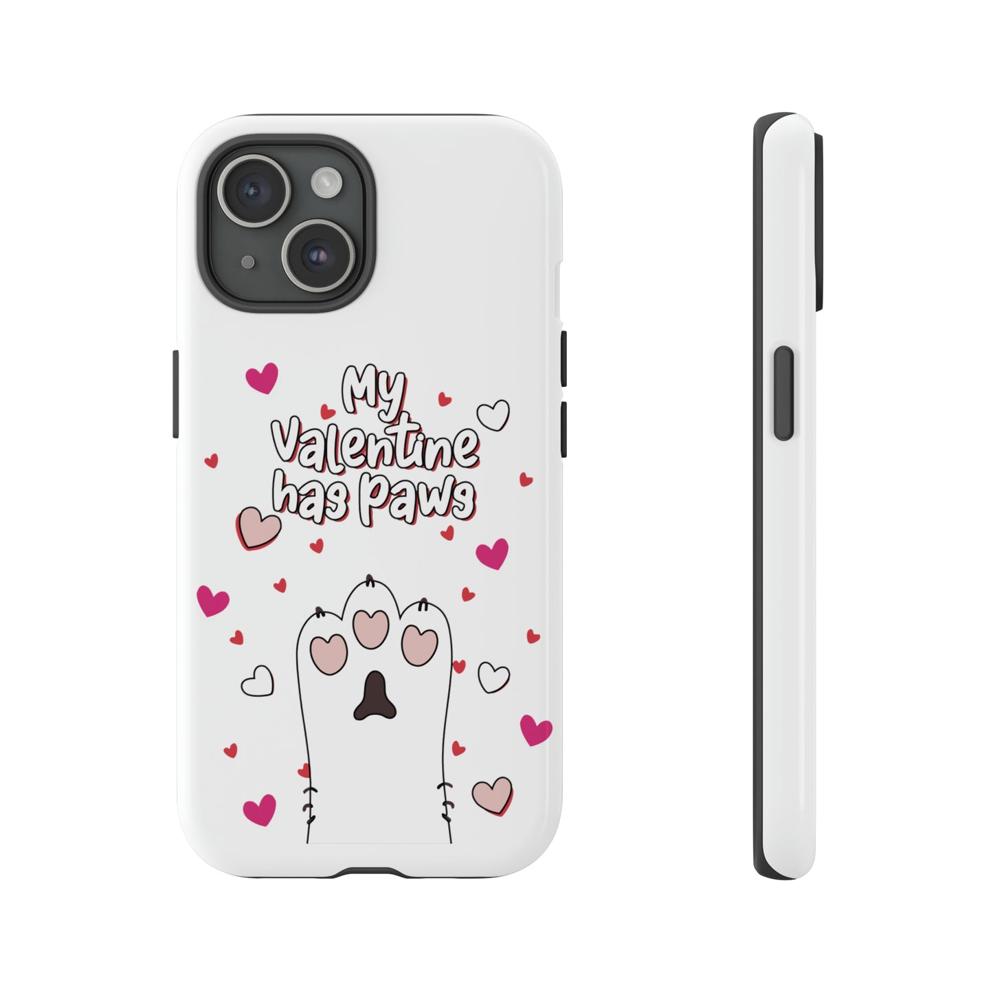 Cute Funny My Valentine Has Paws Tough Cases