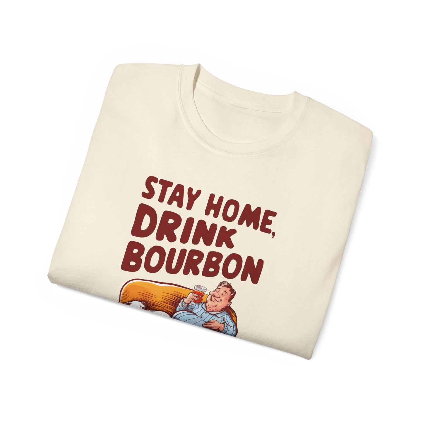 Cute Funny Dog Cartoon Stay Home, Drink Bourbon and Pet the Dog Meme Unisex Organic T-Shirt