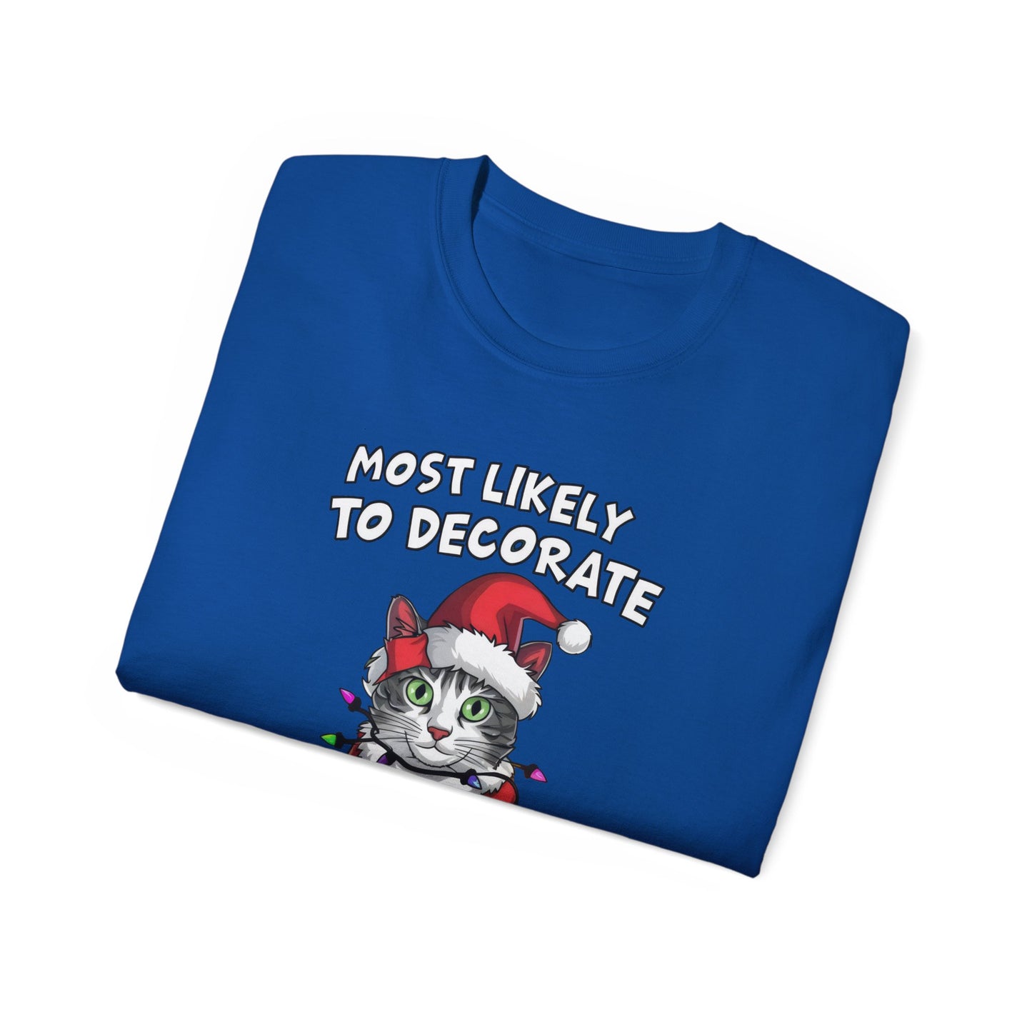 Cute Cat Cartoon Most Likely to Decorate Her Cat Christmas Unisex Organic T-Shirt