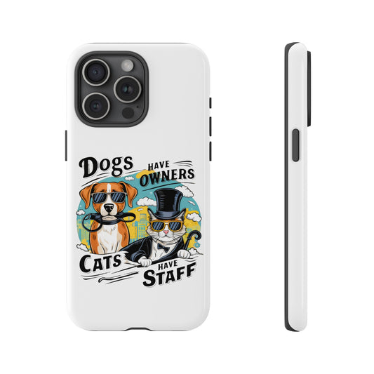 Cute Funny Dogs Have Owners Cats Have Staff Meme Cartoon iPhone Tough Cases