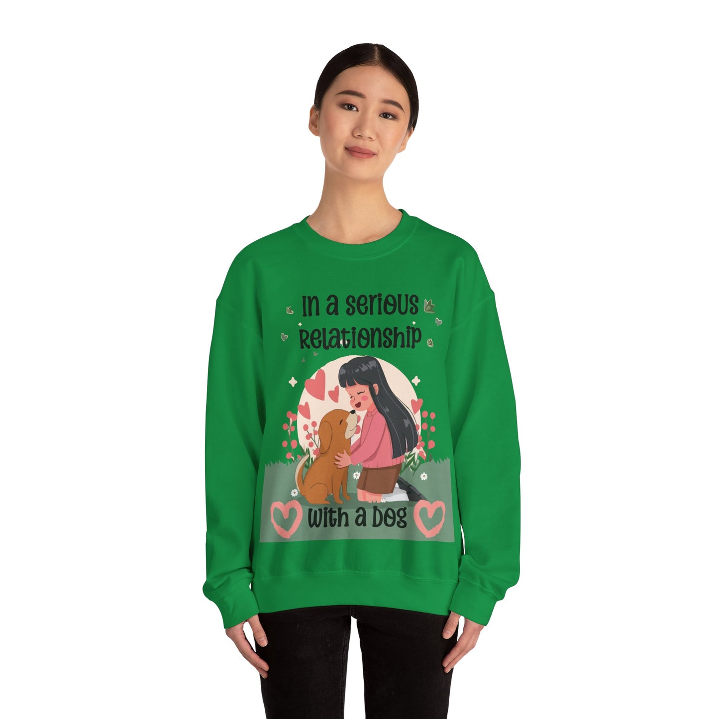 Cute Funny In a Serious Relationship with a Dog Crewneck Sweatshirt