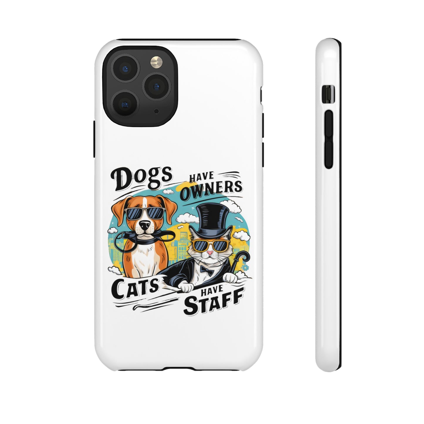 Cute Funny Dogs Have Owners Cats Have Staff Meme Cartoon iPhone Tough Cases