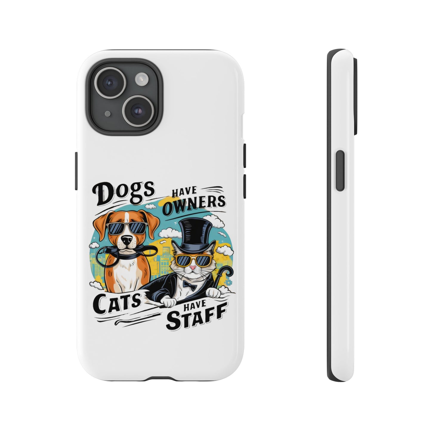 Cute Funny Dogs Have Owners Cats Have Staff Meme Cartoon iPhone Tough Cases