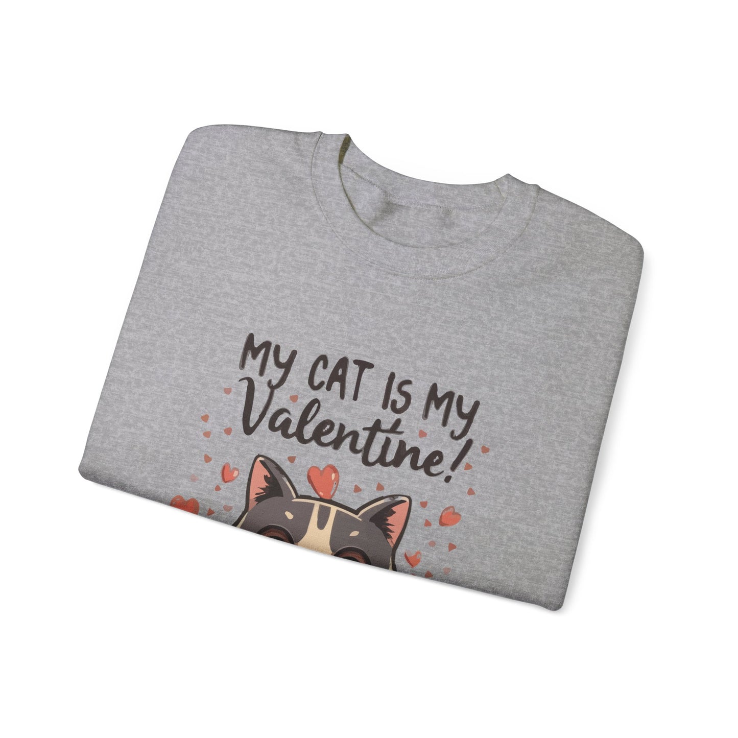 Cute Funny Cat Cartoon My Cat is My Valentine Meme Crewneck Sweatshirt