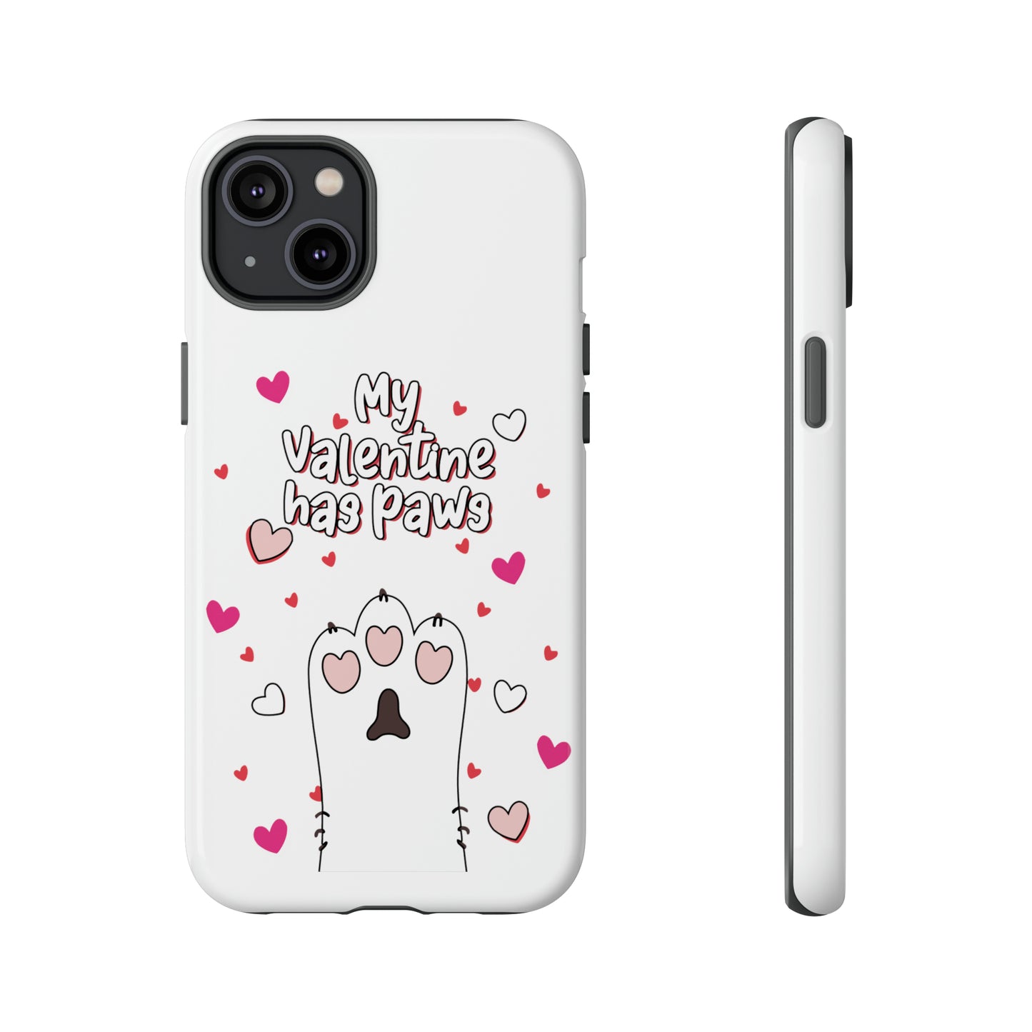 Cute Funny My Valentine Has Paws Tough Cases