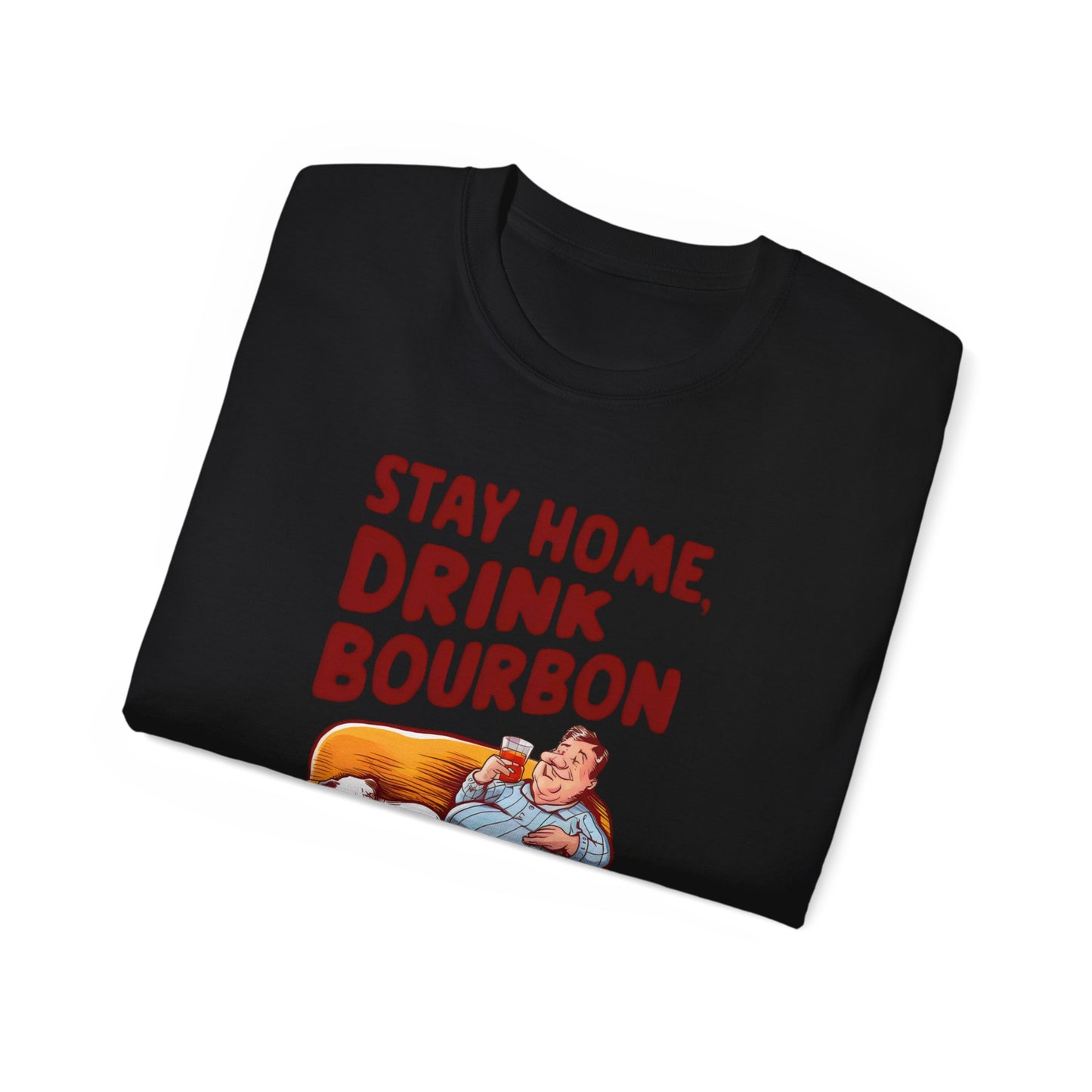 Cute Funny Dog Cartoon Stay Home, Drink Bourbon and Pet the Dog Meme Unisex Organic T-Shirt