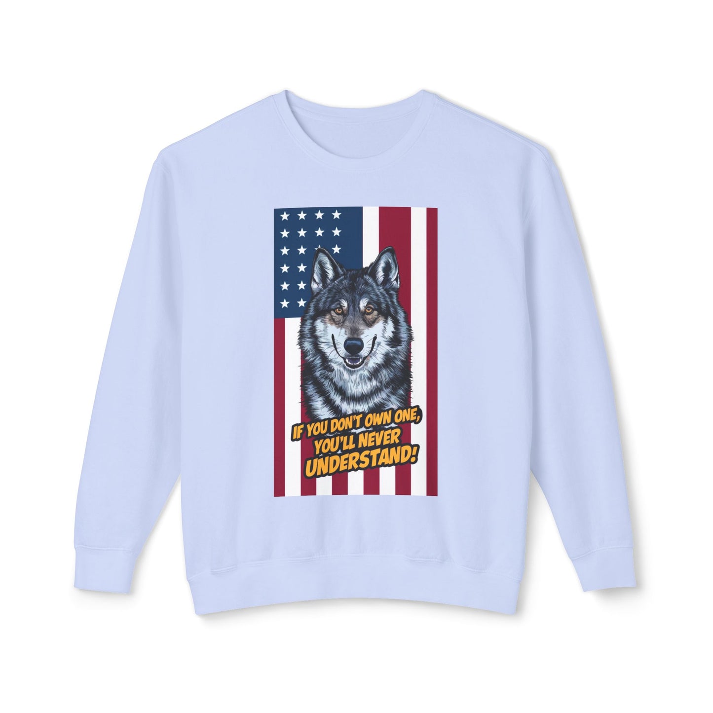 Dog Lover Crewneck Sweatshirt - If You Don't Own One, You'll Never Understand