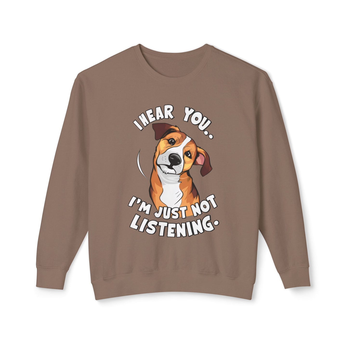 Funny Dog Meme Sweatshirt - I Hear You, I'm Just Not Listening