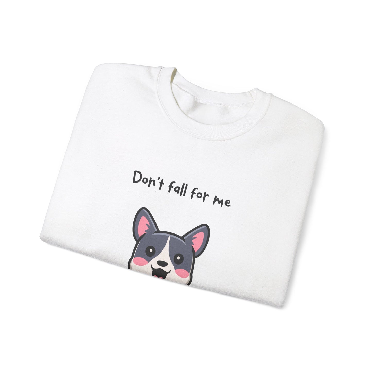 Cute Dog Cartoon Don't Fall for Me Valentine's Day Meme Crewneck Sweatshirt