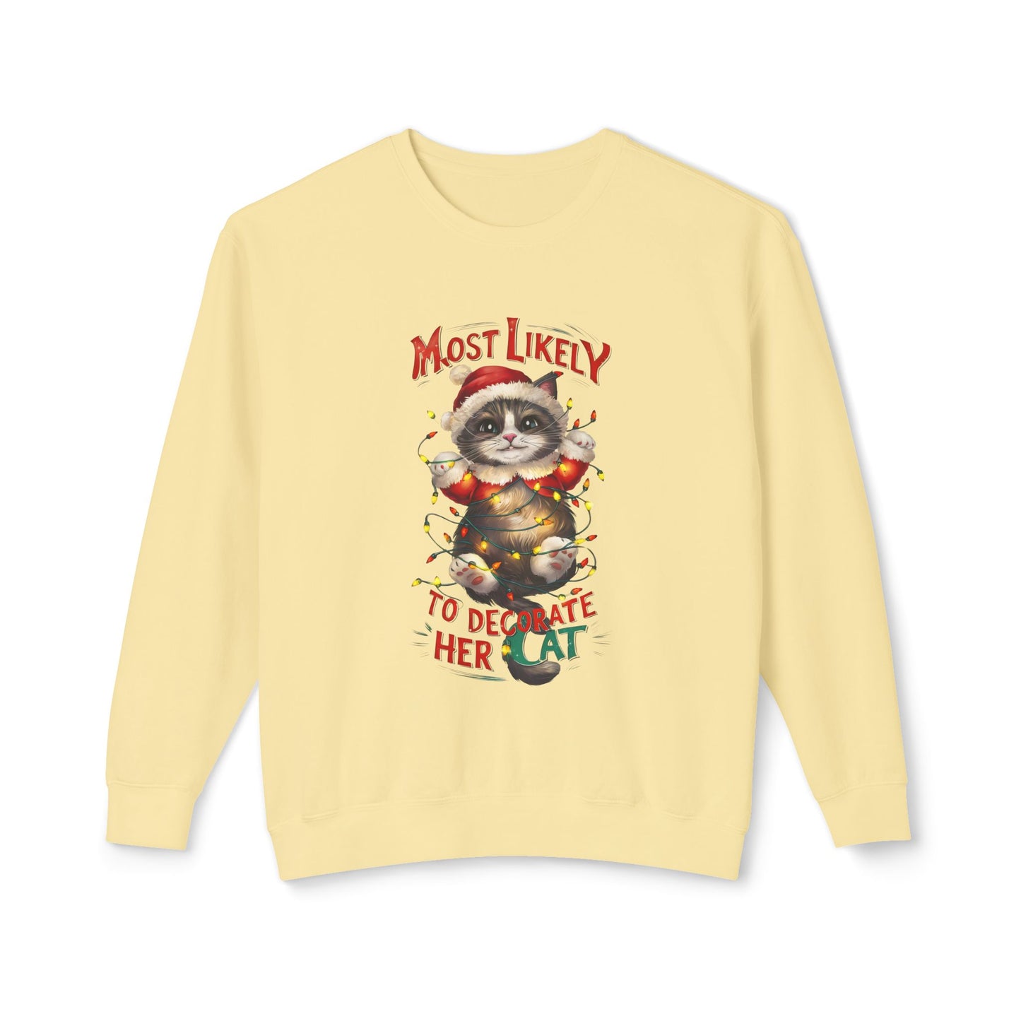 Cat Lover Unisex Sweatshirt - Most Likely to Decorate Her Cat Funny Design