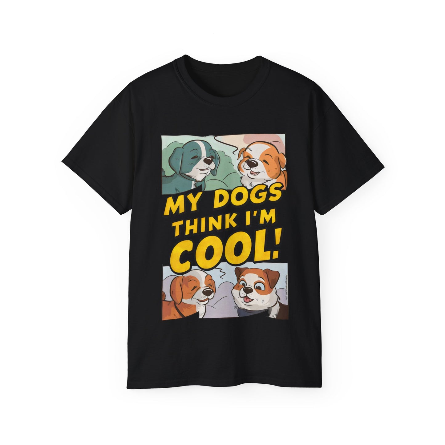 Cute Cartoon My Dogs Think I'm Cool Meme Organic T-Shirt