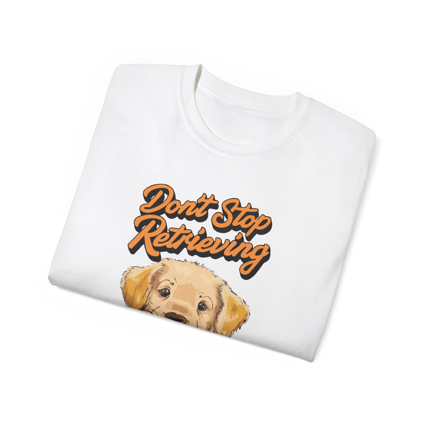 Cute Cartoon Golden Retriever Don't Stop Retrieving Unisex Organic T-Shirt