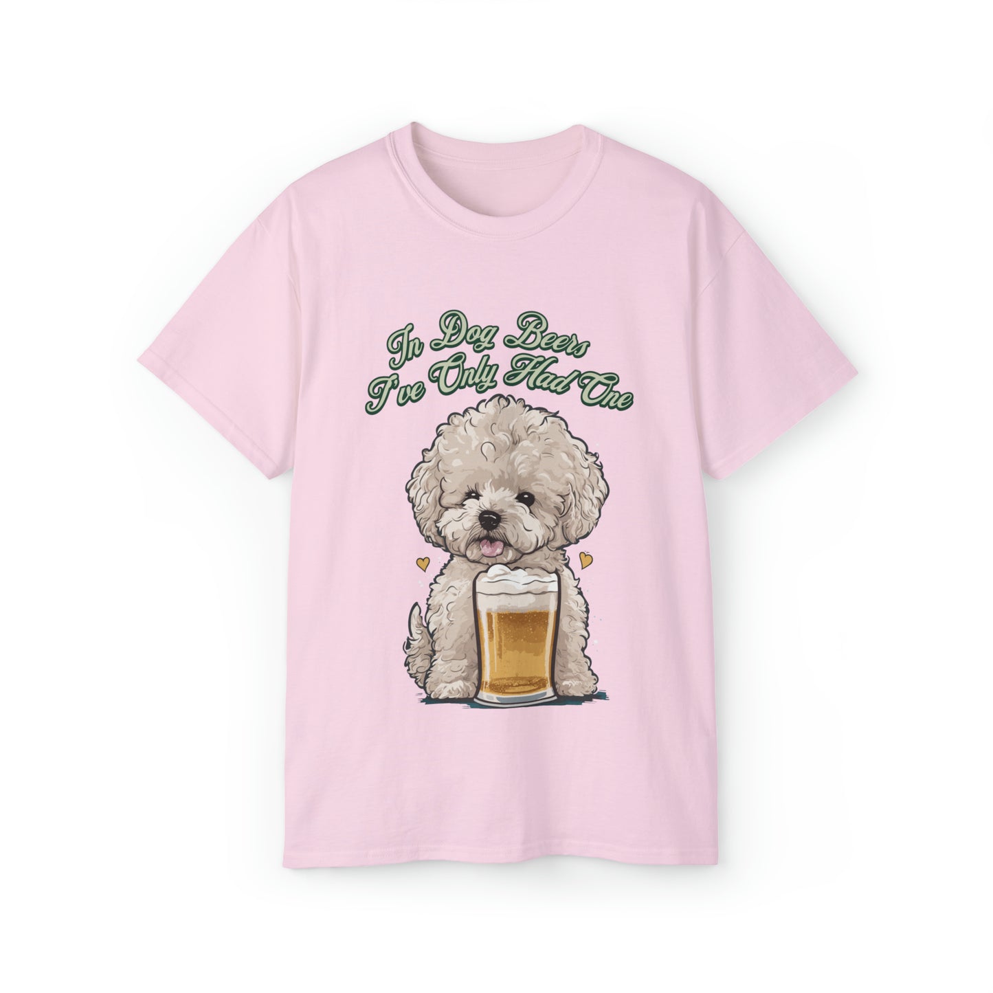 Cute Funny In Dog Beers I've Only Had One Unisex Organic T-Shirt