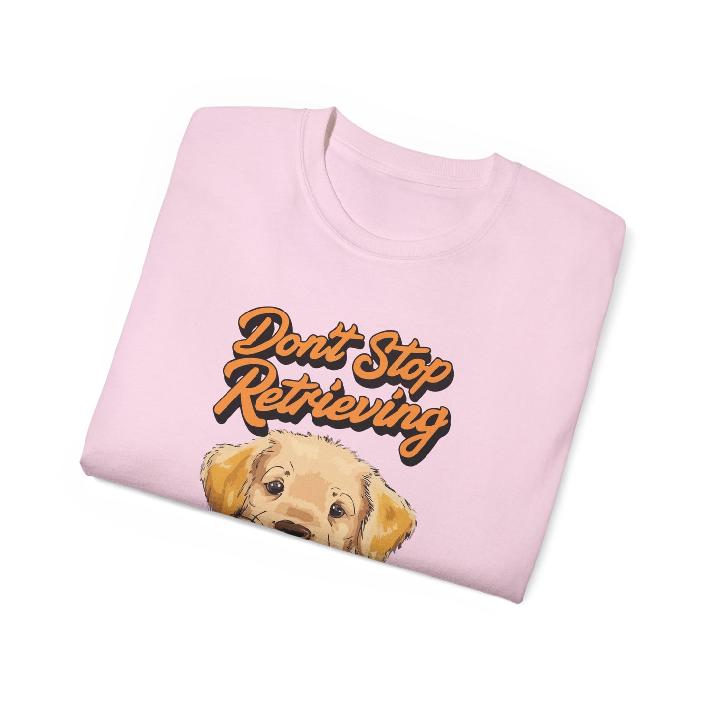 Cute Cartoon Golden Retriever Don't Stop Retrieving Unisex Organic T-Shirt