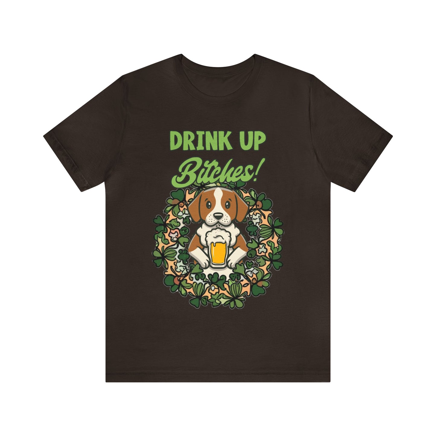 Cute Dog Cartoon St Patrick's Day Drink up Bitches Unisex Jersey Short Sleeve Tee