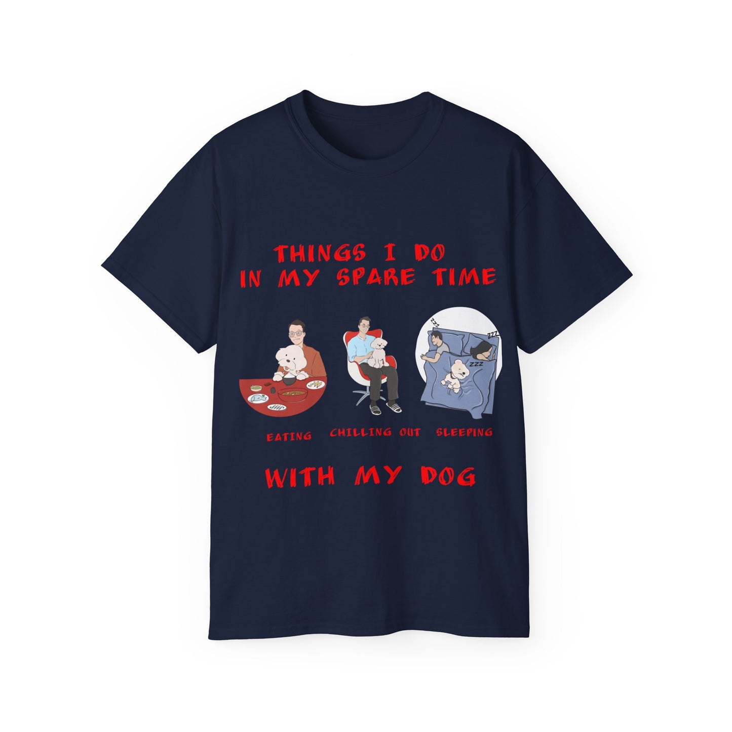 Cute Funny Things I Do in My Spare Time Dog Lover Unisex Organic T-Shirt