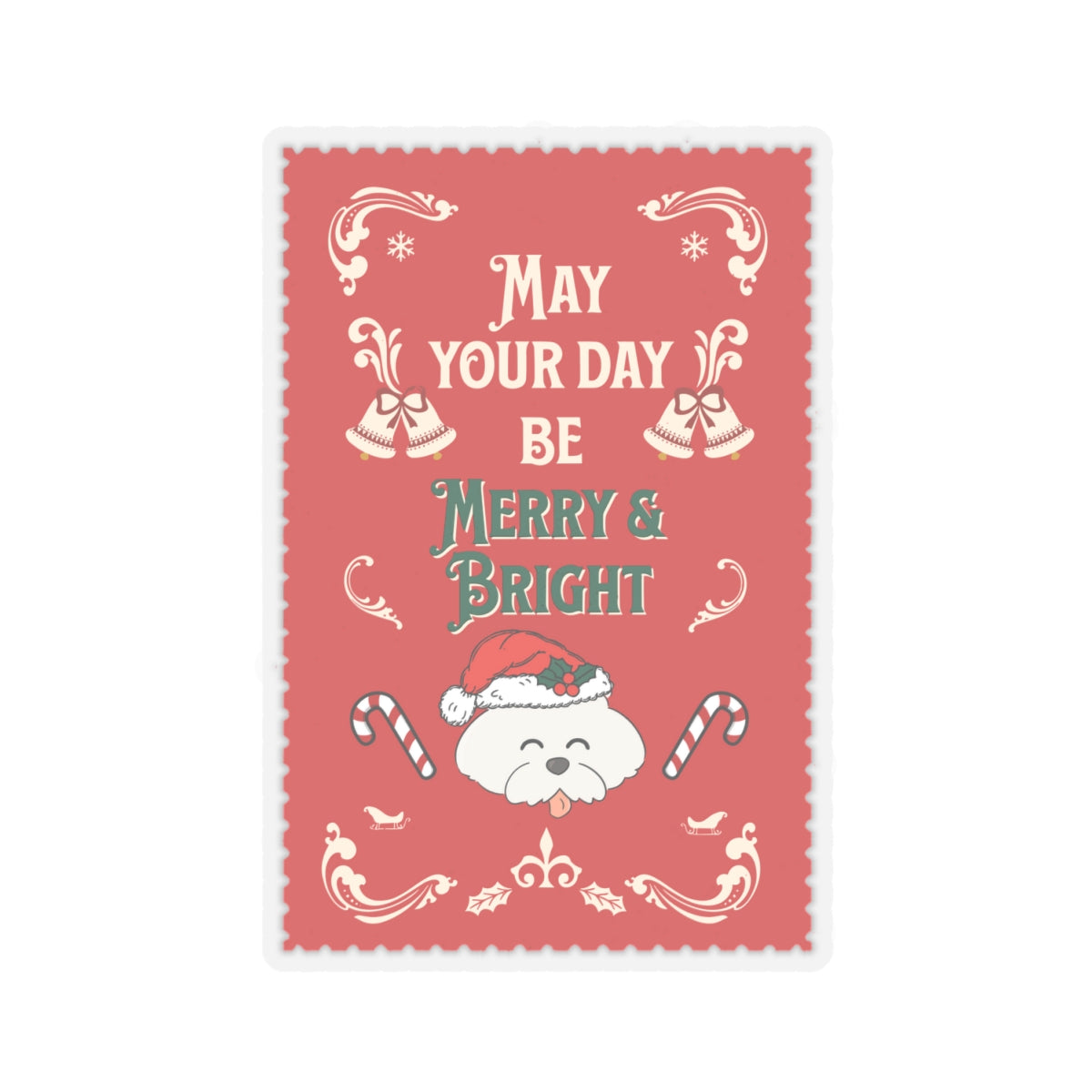 May Your Day be Merry and Bright Christmas Dog Kiss-cut Stickers