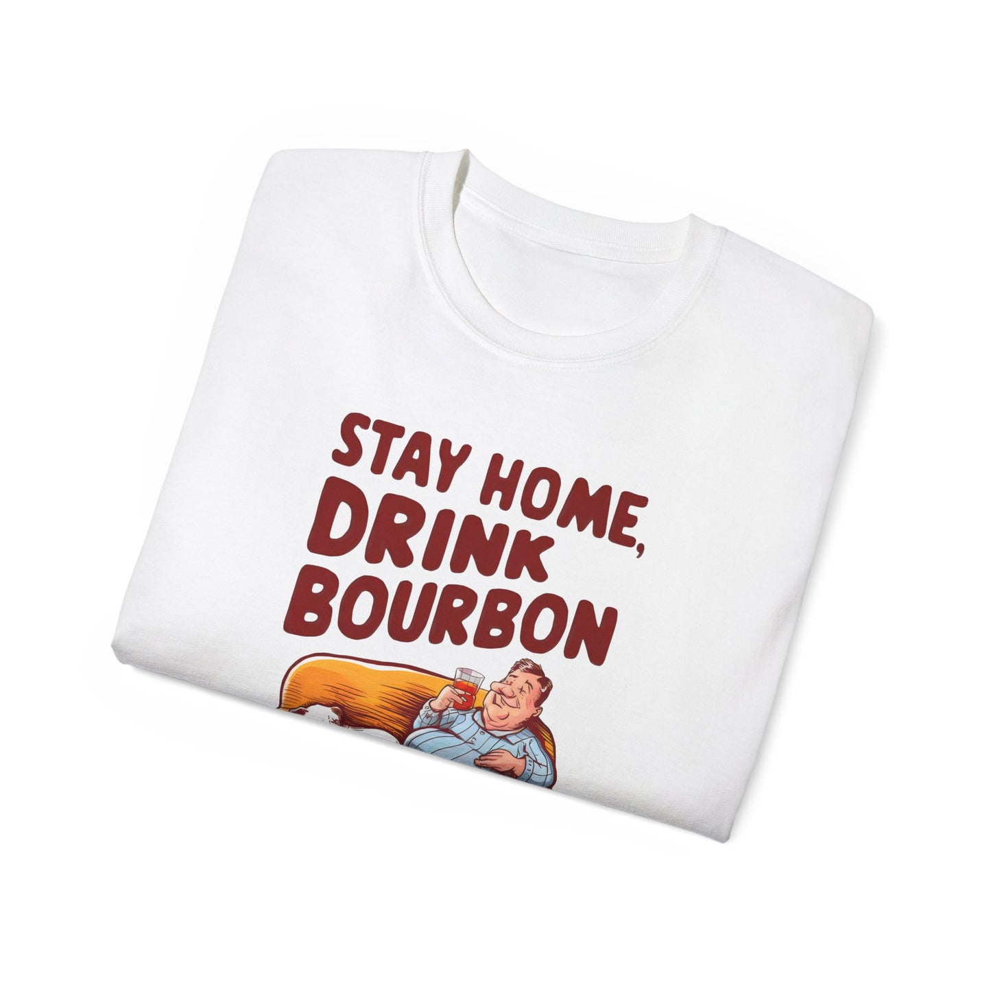 Cute Funny Dog Cartoon Stay Home, Drink Bourbon and Pet the Dog Meme Unisex Organic T-Shirt