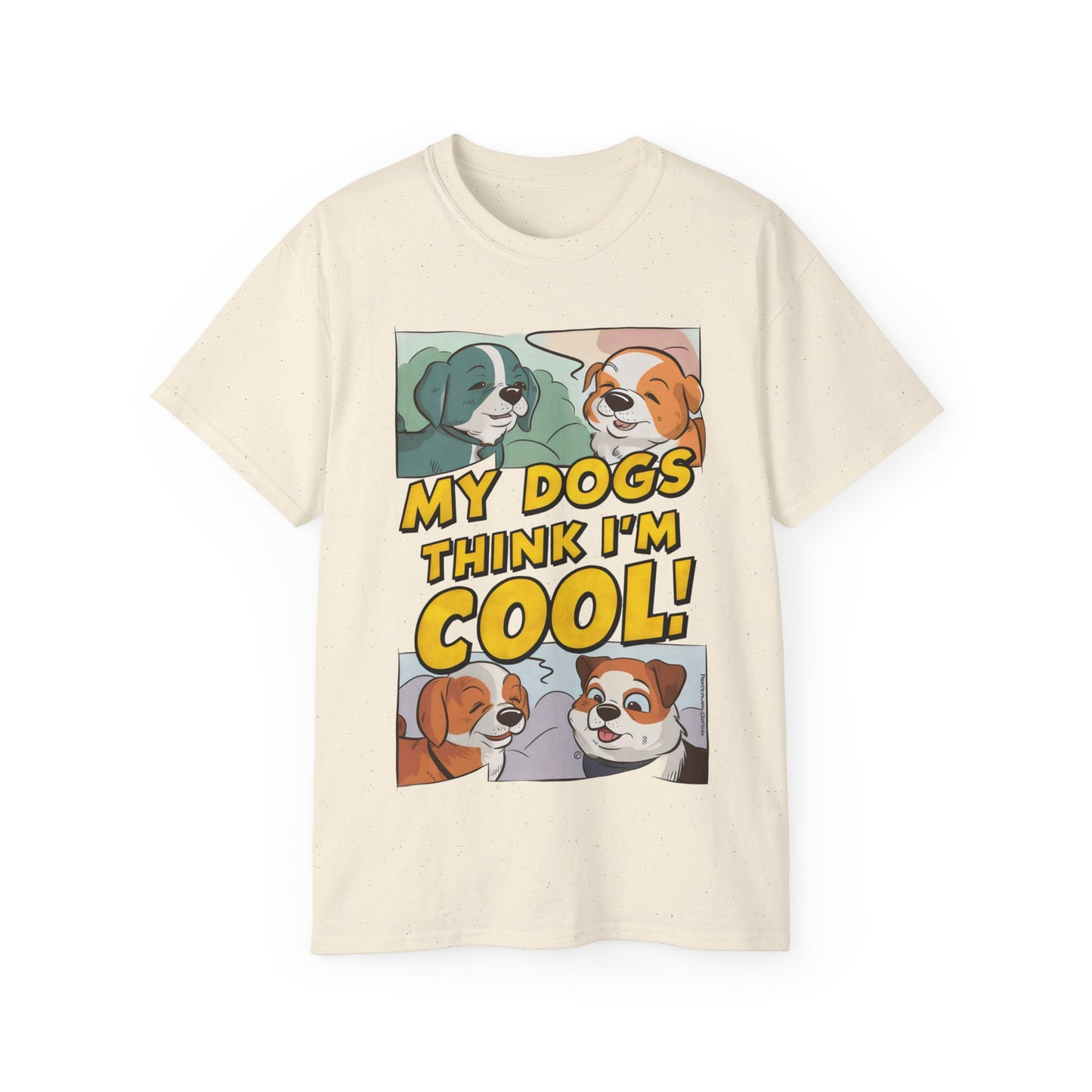 Cute Cartoon My Dogs Think I'm Cool Meme Organic T-Shirt