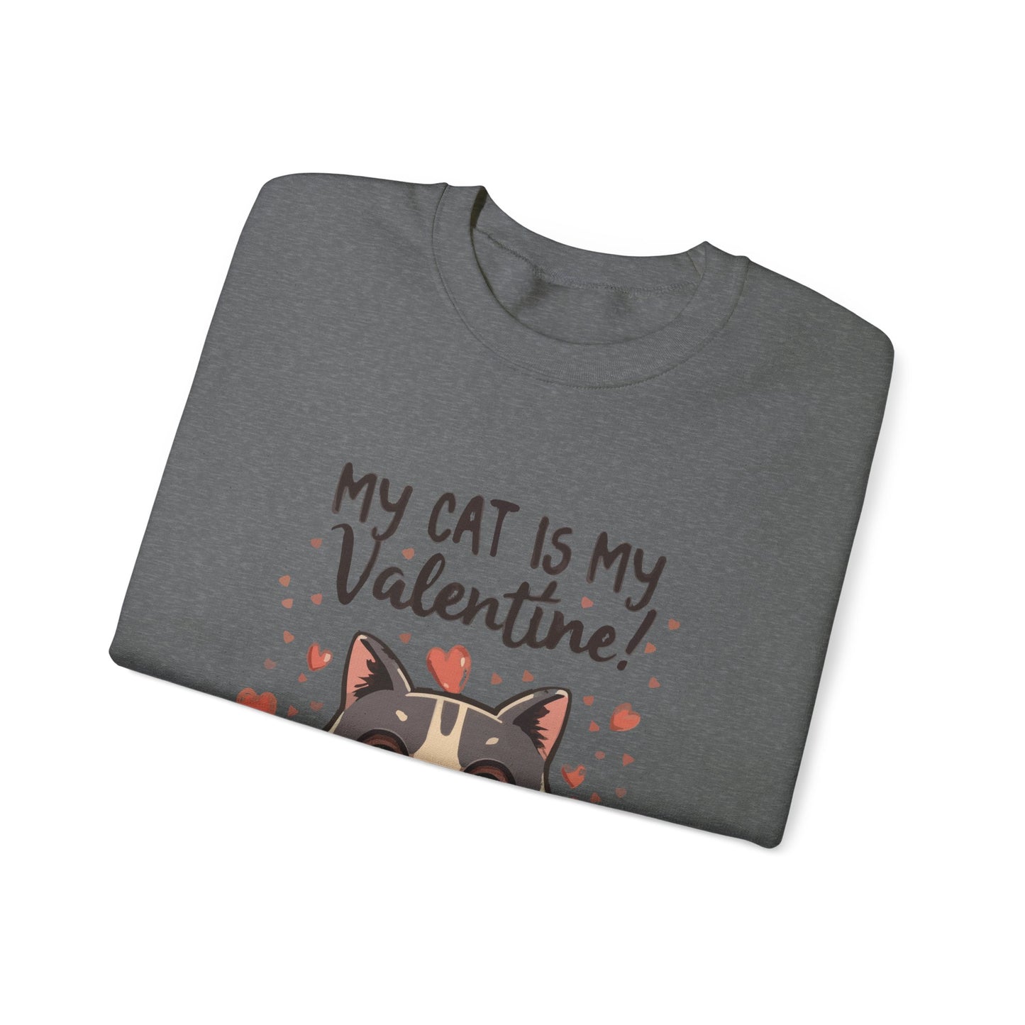 Cute Funny Cat Cartoon My Cat is My Valentine Meme Crewneck Sweatshirt