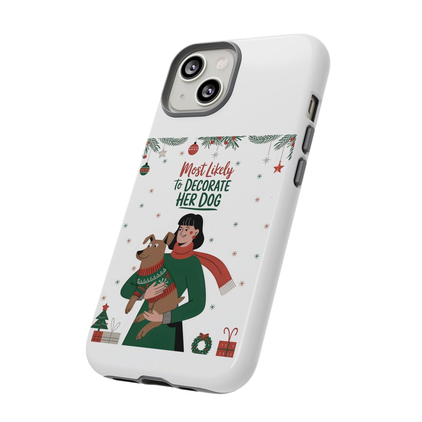 Cute Dog Cartoon Most Likely to Decorate Her Dog Christmas Meme iPhone Tough Cases