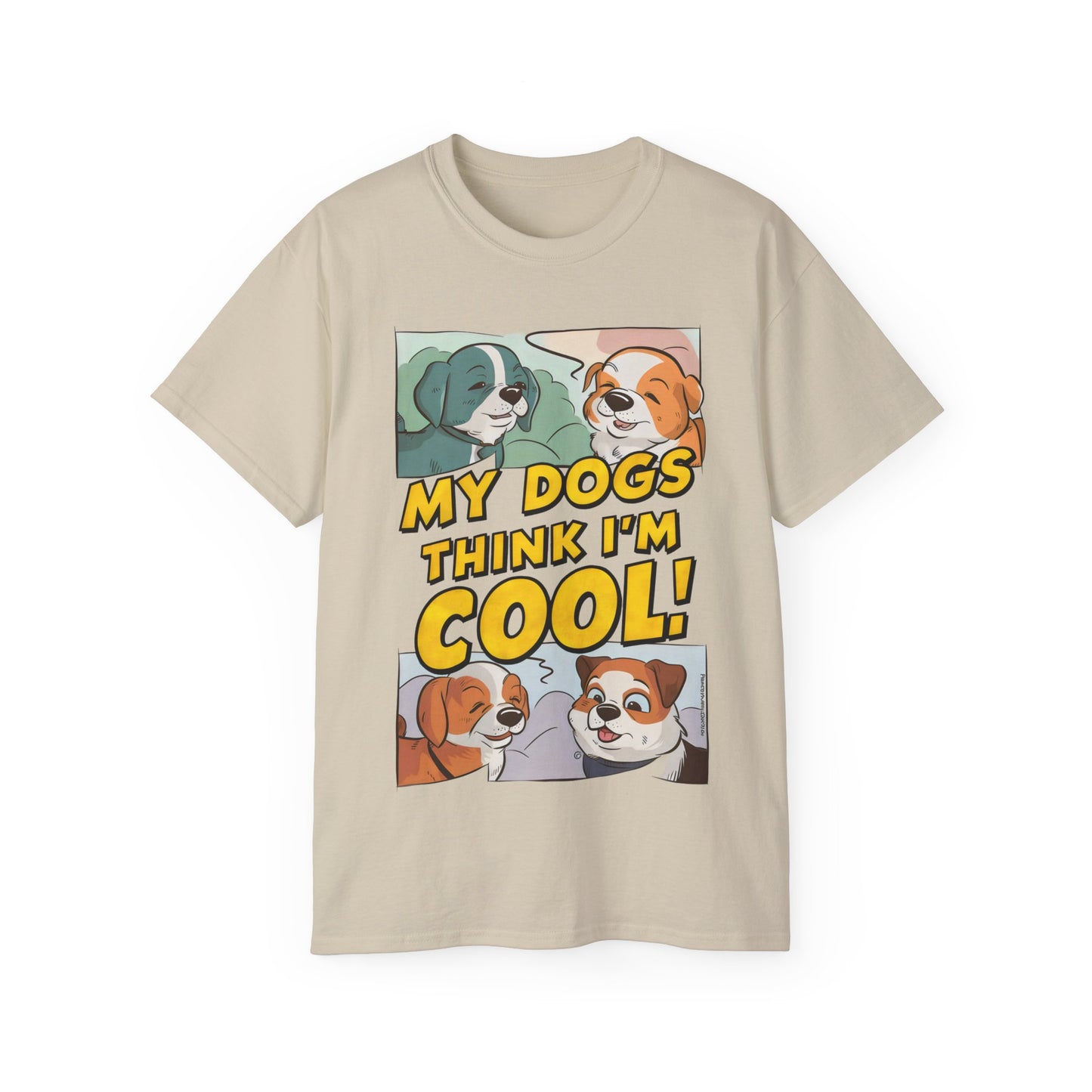 Cute Cartoon My Dogs Think I'm Cool Meme Organic T-Shirt