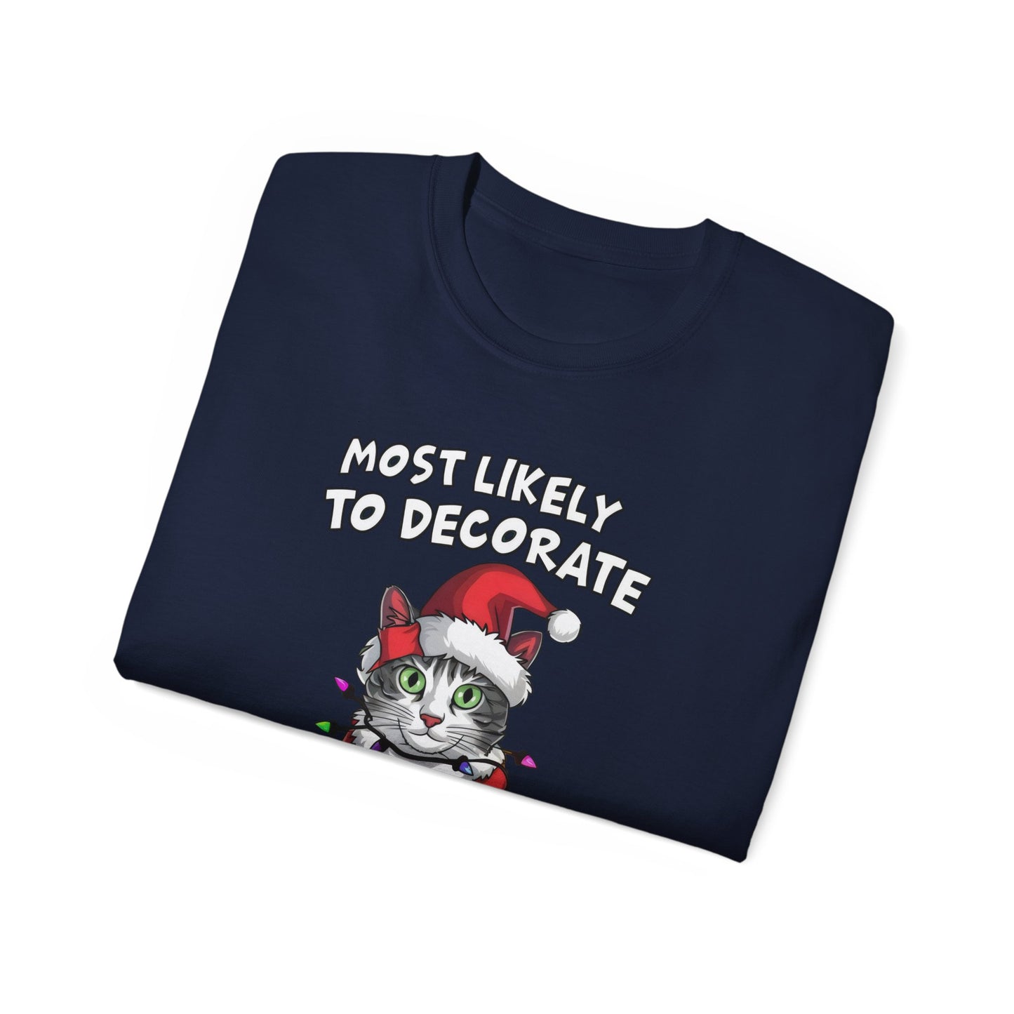 Cute Cat Cartoon Most Likely to Decorate Her Cat Christmas Unisex Organic T-Shirt