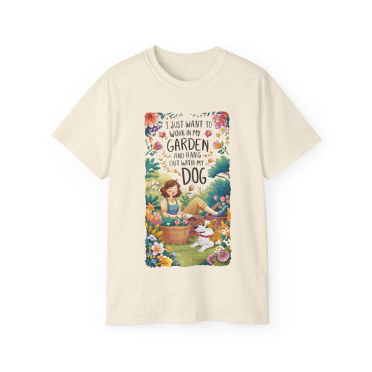 I Just Want to Work in My Garden and Hang Out with My Dog Organic T-Shirt