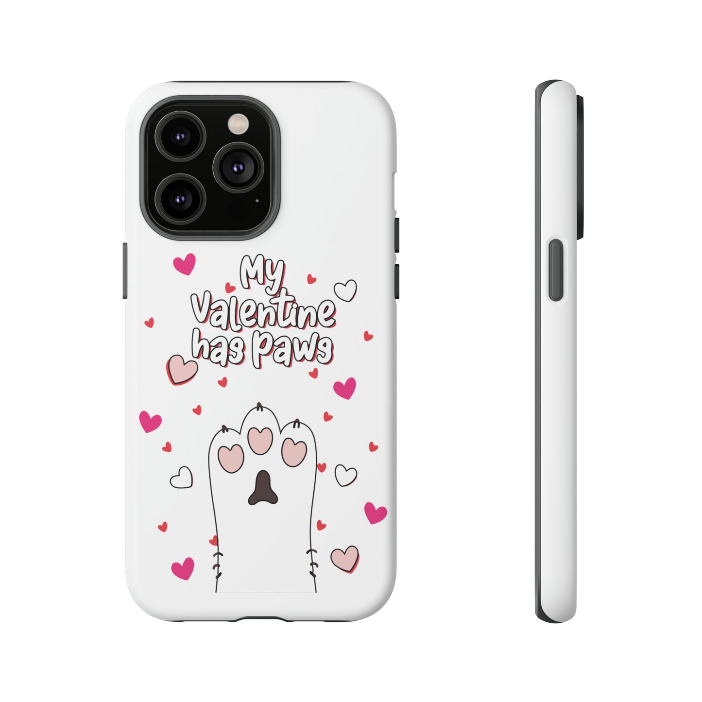 Cute Funny My Valentine Has Paws Tough Cases