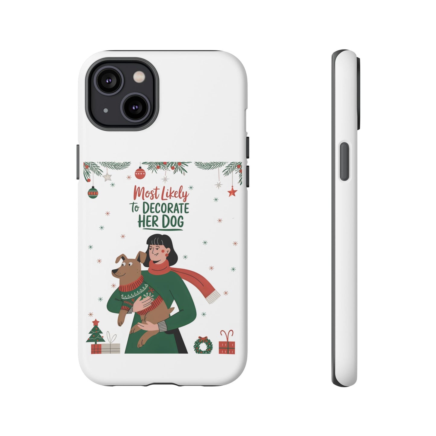 Cute Dog Cartoon Most Likely to Decorate Her Dog Christmas Meme iPhone Tough Cases