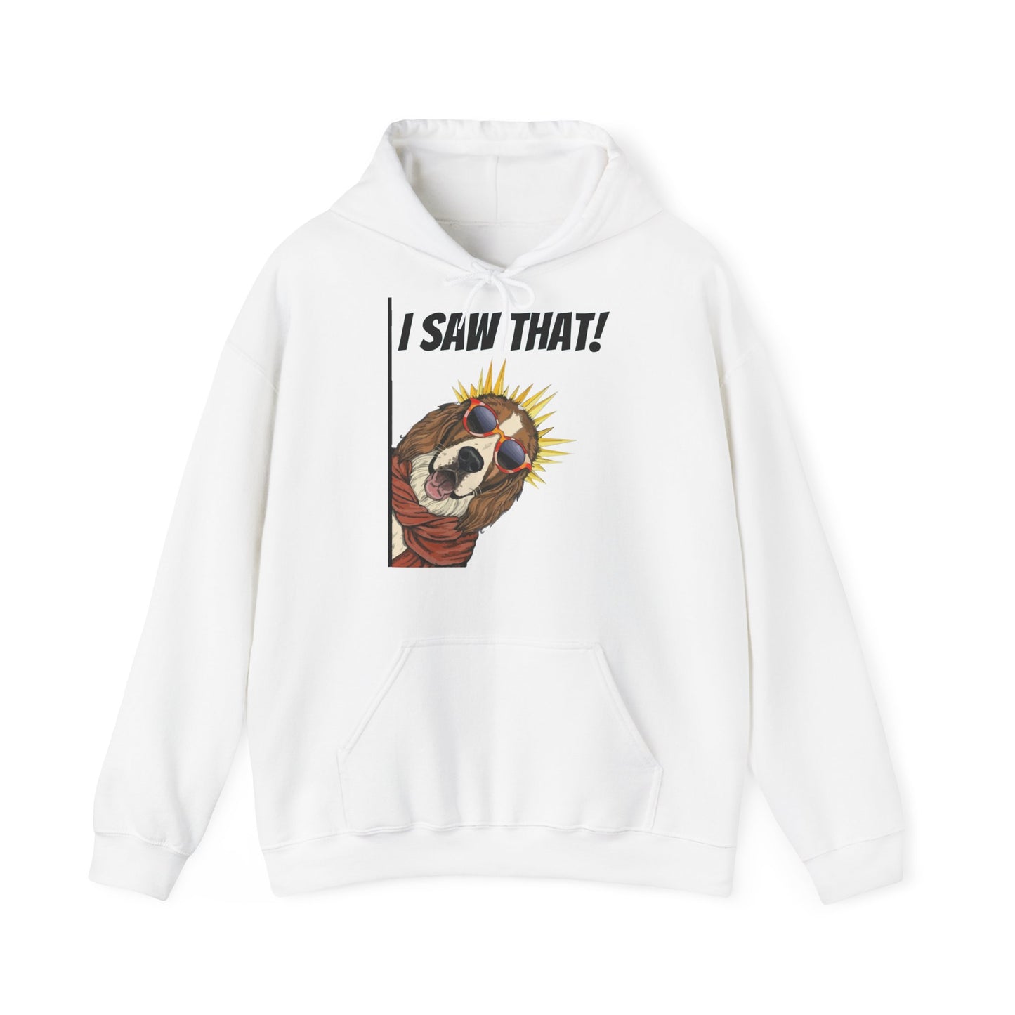 Cute Funny Dog Cartoon I Saw That Meme Unisex Hooded Sweatshirt