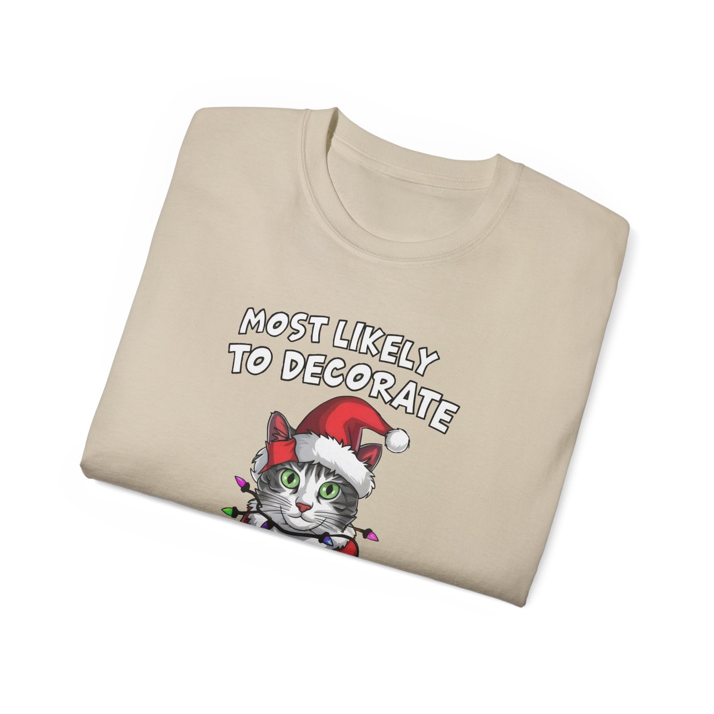 Cute Cat Cartoon Most Likely to Decorate Her Cat Christmas Unisex Organic T-Shirt