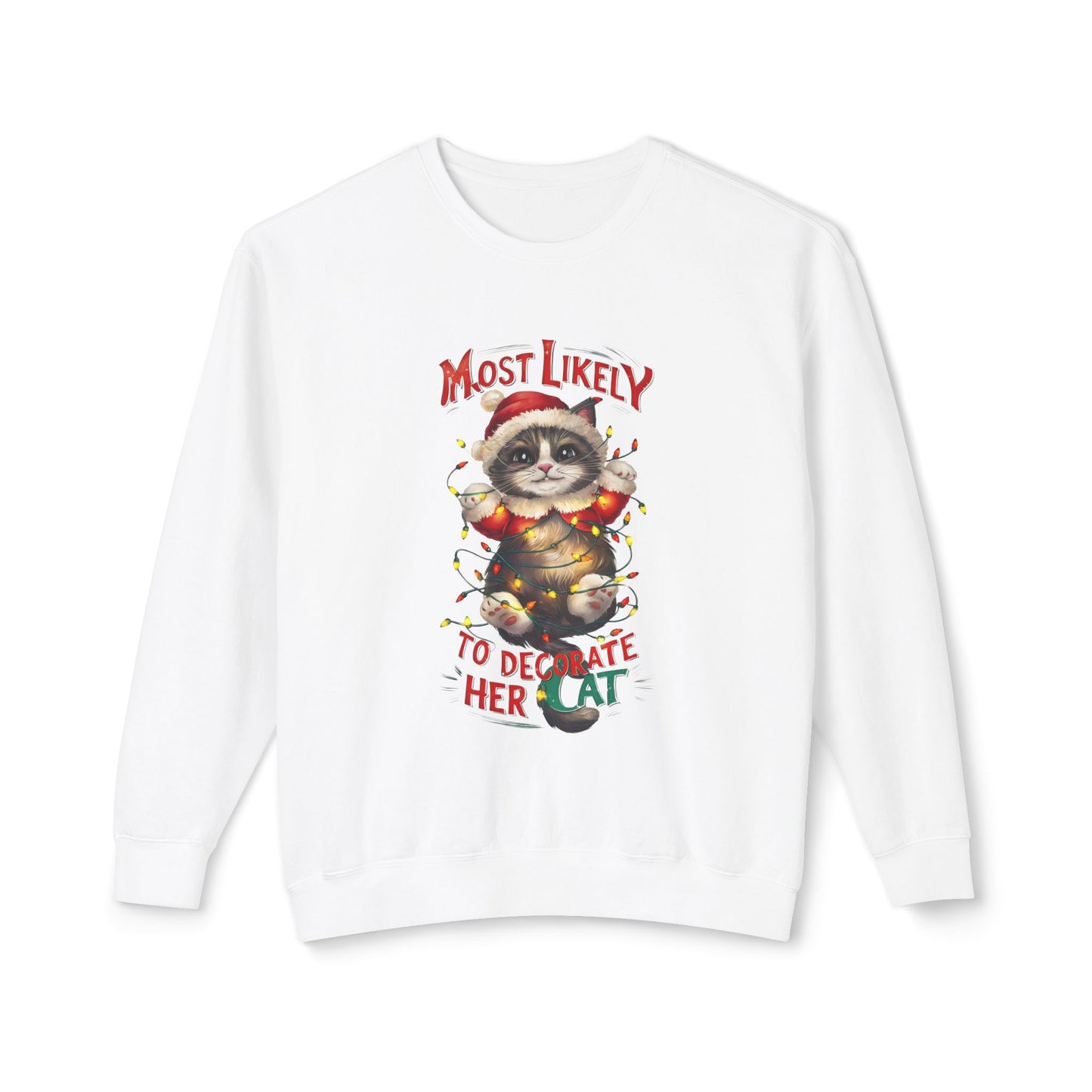 Cat Lover Unisex Sweatshirt - Most Likely to Decorate Her Cat Funny Design